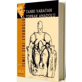 TANRI YARATAN TOPRAK ANADOLU - GENEL
