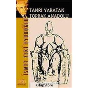 TANRI YARATAN TOPRAK ANADOLU - GENEL