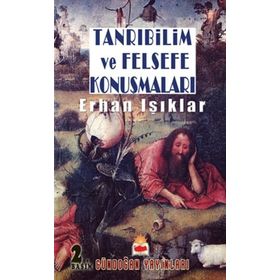 Tanrıbilim ve Felsefe Konuşmaları - Erhan Işıklar