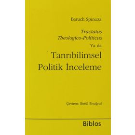 TANRIBİLİMSEL POLITIK İNCELEME TRACTATUS THEOLOGICO- POLITICUS - BENEDICTUS SPINOZA