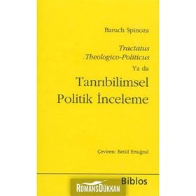 TANRIBİLİMSEL POLITIK İNCELEME TRACTATUS THEOLOGICO- POLITICUS - BENEDICTUS SPINOZA