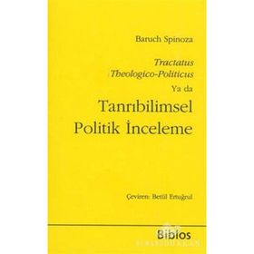 TANRIBİLİMSEL POLITIK İNCELEME TRACTATUS THEOLOGICO- POLITICUS - BENEDICTUS SPINOZA
