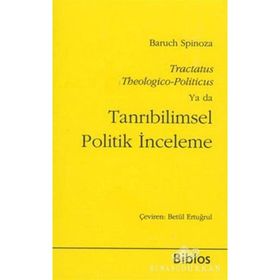 TANRIBİLİMSEL POLITIK İNCELEME TRACTATUS THEOLOGICO- POLITICUS - BENEDICTUS SPINOZA