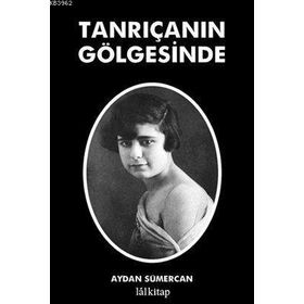 TANRIÇANIN GÖLGESINDE - AYDAN SÜMERCAN