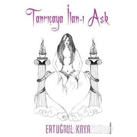 TANRIÇAYA İLAN-I AŞK - ERTUĞRUL KAYA