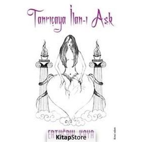 TANRIÇAYA İLAN-I AŞK - ERTUĞRUL KAYA