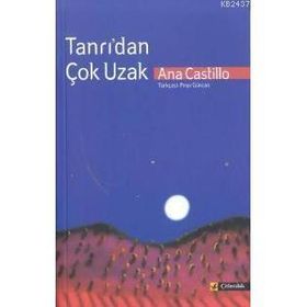 TANRI´DAN ÇOK UZAK (SO FAR FROM GOD) - ANA CASTILLO