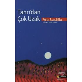 TANRI´DAN ÇOK UZAK (SO FAR FROM GOD) - ANA CASTILLO