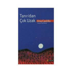 TANRI´DAN ÇOK UZAK (SO FAR FROM GOD) - ANA CASTILLO