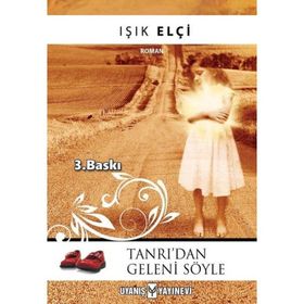 TANRI'DAN GELENI SÖYLE - IŞIK ELÇİ