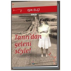 TANRI'DAN GELENI SÖYLE - IŞIK ELÇİ