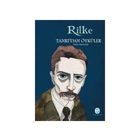 TANRIDAN ÖYKÜLER - RAINER MARIA RILKE