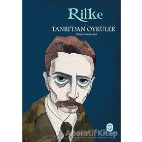 TANRIDAN ÖYKÜLER - RAINER MARIA RILKE