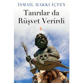 Tanrılar da Rüşvet Verirdi - İsmail Hakkı İçten