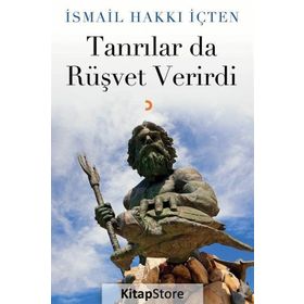 Tanrılar da Rüşvet Verirdi - İsmail Hakkı İçten
