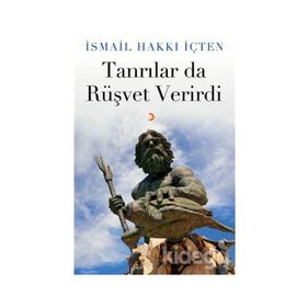 Tanrılar da Rüşvet Verirdi - İsmail Hakkı İçten