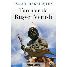 Tanrılar da Rüşvet Verirdi - İsmail Hakkı İçten