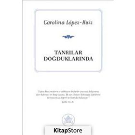 TANRILAR DOĞDUKLARINDA - CAROLINA LOPEZ-RUIZ