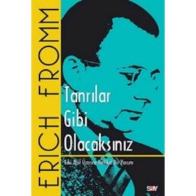 Tanrılar Gibi Olacaksınız - Erich Fromm