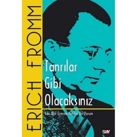 Tanrılar Gibi Olacaksınız - Erich Fromm