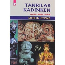 TANRILAR KADINKEN - MERLIN STONE