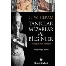 Tanrılar, Mezarlar ve Bilginler - C. W. Ceram