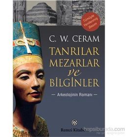 Tanrılar, Mezarlar ve Bilginler - C. W. Ceram