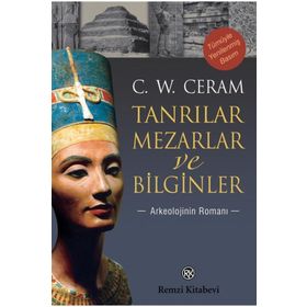 Tanrılar, Mezarlar ve Bilginler - C. W. Ceram
