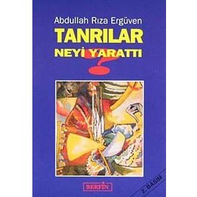 TANRILAR NEYI YARATTI - ABDULLAH RIZA ERGÜVEN