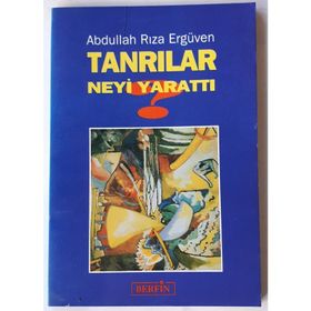 TANRILAR NEYI YARATTI - ABDULLAH RIZA ERGÜVEN