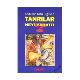 TANRILAR NEYI YARATTI - ABDULLAH RIZA ERGÜVEN