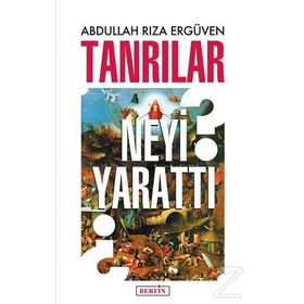 TANRILAR NEYI YARATTI - ABDULLAH RIZA ERGÜVEN
