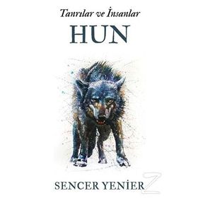 Tanrılar Ve İnsanlar -Hun - Sencer Yenier
