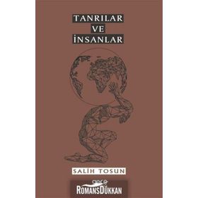Tanrılar Ve İnsanlar - Salih Tosun