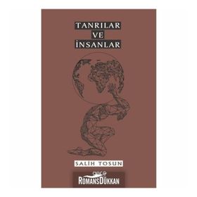 Tanrılar Ve İnsanlar - Salih Tosun