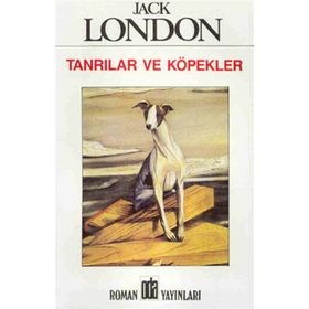 Tanrılar ve Köpekler - Jack London