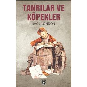 Tanrılar ve Köpekler - Jack London