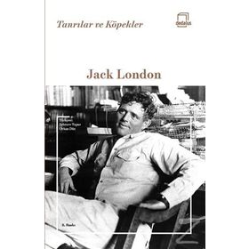 Tanrılar ve Köpekler - Jack London
