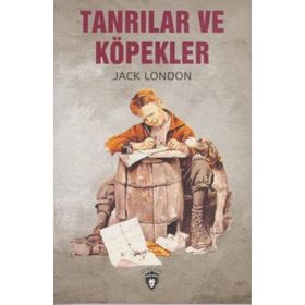 Tanrılar ve Köpekler - Jack London