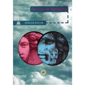 TANRILAR VE TANRIÇALAR - SERDAR KOÇAK