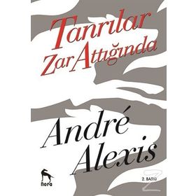 Tanrılar Zar Attığında - Andre Alexis