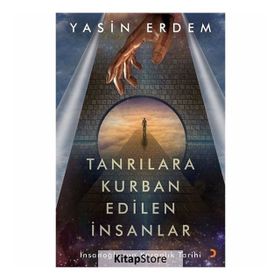 Tanrılara Kurban Edilen İnsanlar - Yasin Erdem