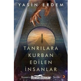 Tanrılara Kurban Edilen İnsanlar - Yasin Erdem
