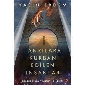 Tanrılara Kurban Edilen İnsanlar - Yasin Erdem