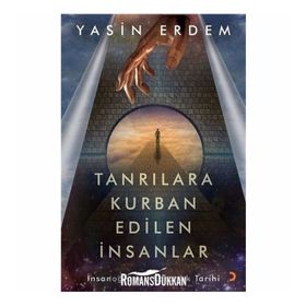 Tanrılara Kurban Edilen İnsanlar - Yasin Erdem