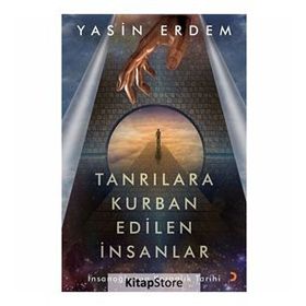Tanrılara Kurban Edilen İnsanlar - Yasin Erdem