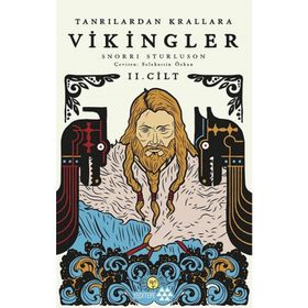 Tanrılardan Krallar Vikingler II Cilt - Snorri Sturluson