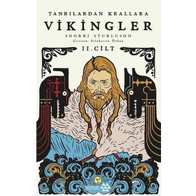 Tanrılardan Krallar Vikingler II Cilt - Snorri Sturluson