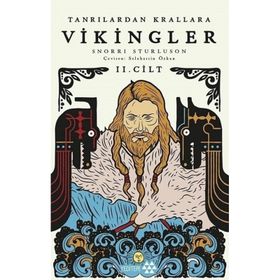 Tanrılardan Krallar Vikingler II Cilt - Snorri Sturluson