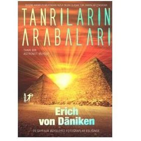 Tanrıların Arabaları: Tanrı Bir Astronot muydu? - Erich Von Daniken